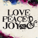 Love, Peace & Joy Love, Peace & Joy